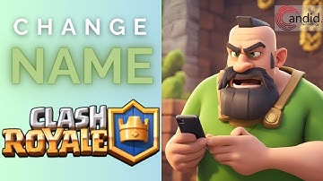 How to Change Your Name in Clash Royale?