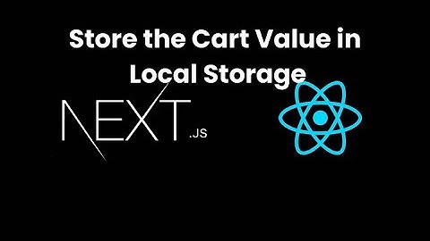 Next JS Tutorial #18 Part-III  Store the Cart Value in Local Storage