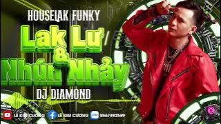 HOUSE LAK - VIET HOUSE  - LẮK LƯ VÀ NHÚN NHẢY 2024 - DJ KIM CƯƠNG