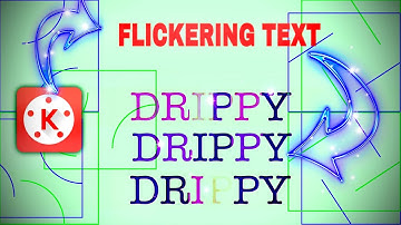 Flicker text effect like #drippy // tutorial #kinemaster