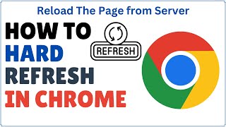 How to Hard Refresh in Google Chrome 2024