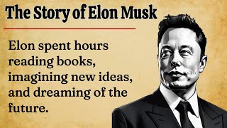 The Story of Elon musk || Learn English Through Story || Graded Reader || Level 1🔥