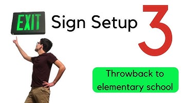 Exit Sign Setup 3: Throwback to Elementary School