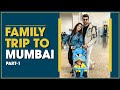 Family Trip To Mumbai | Mansi Sharma & Yuvraaj Hans | Mumbai Tour Part-1