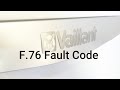 VAILLANT F.76 FAULT CODE. What does this fault mean? And what causes it?