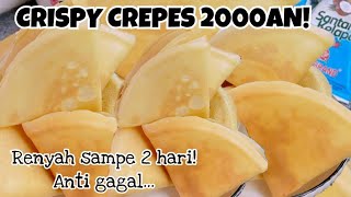 IDE JUALAN LARIS MANIS 2000AN‼️RESEP DAN CARA MEMBUAT CRISPY CREPES RENYAH TAHAN LAMA ANTI GAGAL!!!