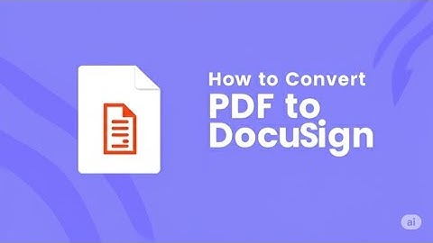 How to Convert a PDF to DocuSign  Fill Out and Sign a PDF Form on DocuSign