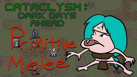 Cataclysm 101 - Primitive Melee