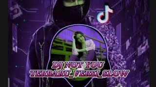 Download Lagu DJ NOT YOU TERBARU VERSI_SLOW MP3