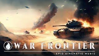 WAR FRONTIER - [Original Epic Orchestral Music]