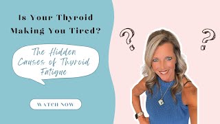 Is Your Thyroid Making You Tired? The Hidden Causes of Thyroid Fatigue