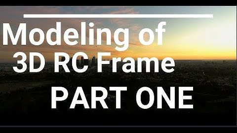 ***PART ONE ||| Modeling of RC 3D Frame Using SAP Software