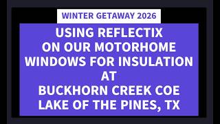 WINTER GETAWAY 2026 USING REFLECTIX FOR HEAT RENTENTION IN RV