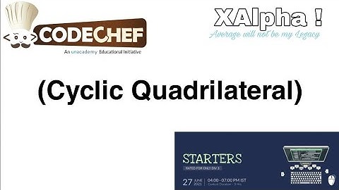 Cyclic Quadrilateral(Solution) || June CodeChef STARTERS 2021 Division 3
