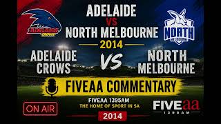 Adelaide vs north melbourne 2014 fiveaa commentary