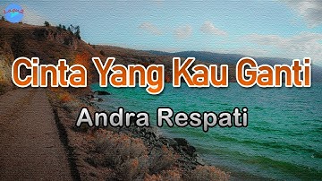 Cinta Yang Kau Ganti - Andra Respati (lirik Lagu) | Lagu Indonesia  ~ kau anggap aku jadi kekasihmu
