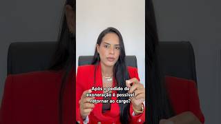 Fiz Meu Pedido De Exonerao Posso Retornar Ao Cargo servidorpublico cargopblico advogado