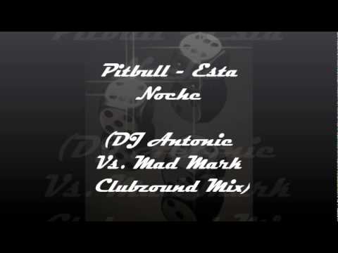 Pitbull - Esta Noche (DJ Antonie Vs. Mad Mark Club...