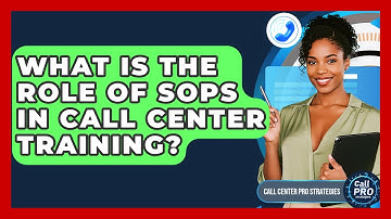 What Is The Role Of SOPs In Call Center Training? - Call Center Pro Strategies