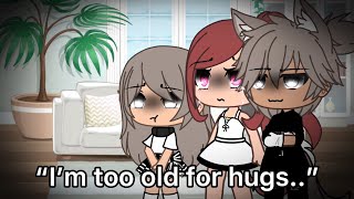 You’re too old for hugs! || GachaLife || Meme