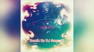 GIMS & DYSTINCT - SPIDER - Remix By DJ Samm’S