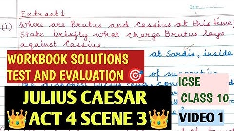 JULIUS CAESAR 📍 ACT 4 SCENE 3 📍 WORKBOOK SOLUTIONS 📍 ICSE 📍 TEST AND EVALUATION 📍RTC 📍 VIDEO 1 📍