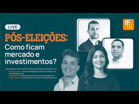 Pós-eleições: como ficam o mercado e os investimentos | Inteligência Financeira