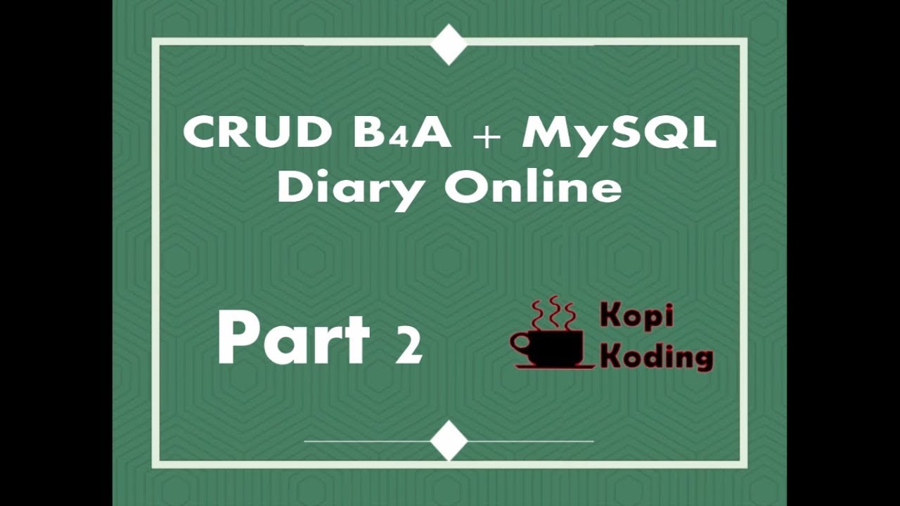 Tutorial CRUD Android dengan B4A & MySQL Online (Part 2) - YouTube