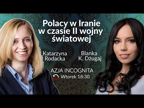                     Polacy w Iranie w czasie II wojny światowej - Katarzyna Rodacka #AzjaIncognita - Blanka K. Dżugaj
                              