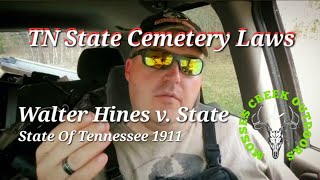 TN State Cemetery Laws! Walter Hines v. State (1911)