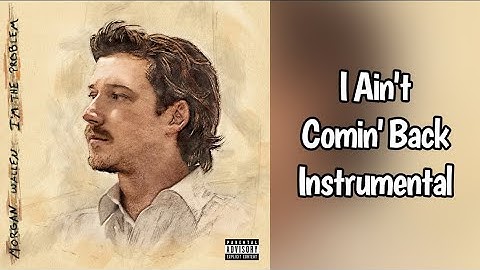 Thumbnail of I Ain't Comin' Back - Morgan Wallen & Post Malone Instrumental