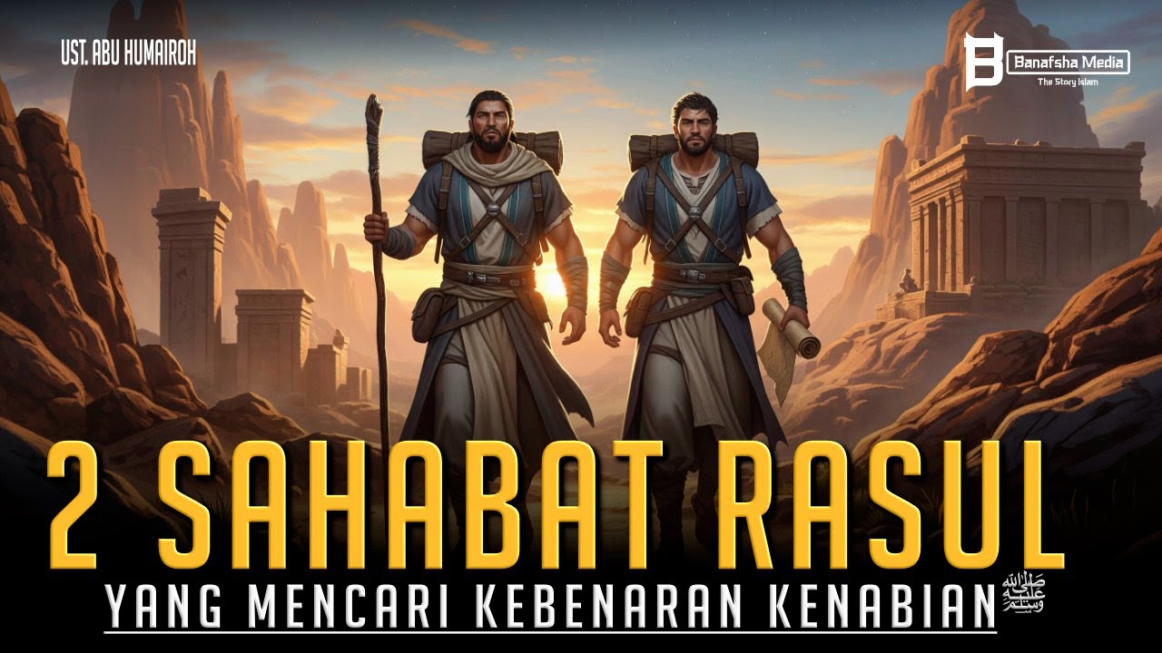 Kisah Dua Sahabat Rasulullah yang Mencari Kebenaran Kenabian pada Nabi Muhammad