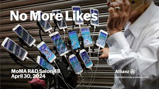 No More Likes | MoMA R&amp;D Salon 48 | MoMA LIVE