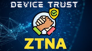 Zero Trust Networks: Trusting Devices