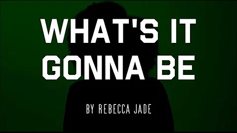 What's It Gonna Be - Rebecca Jade [Official Music ...