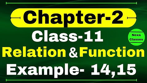 Example 14,15 Chapter 2 Class 11 Math | Relation and Function Examples Class 11 Math | CBSE NCERT