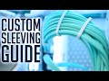 CUSTOM SLEEVING TUTORIAL | How I Make Custom Cables
