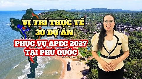 Vị trí 30 Dự án phục vụ Apec 2027 tại Phú Quốc