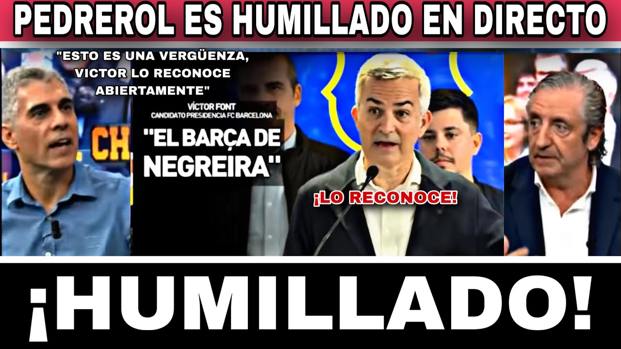CANDIDATO A PRESIDENTE DEL BARCA RECONOCE EL ESCANDALO NEGREIRA Y JOSE LUIS REVIENTA A PEDREROL 