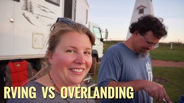 RVing vs OVERLANDing ~ The differences, vehicles, lifestyles and WHY!