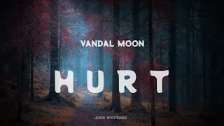 Vandal Moon - Hurt (sub español)