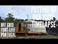 Putting up our yurt from start to finish - Timelapse - Off grid living in Central Portugal