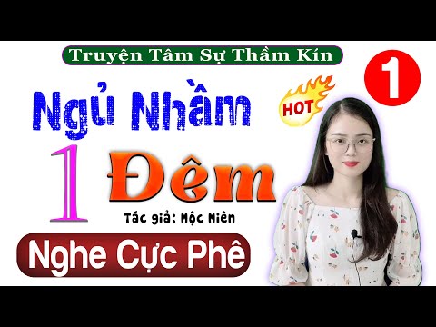 Truyện Hay Việt Nam: NGỦ NHẦM MỘT ĐÊM - Tập 1 - Nghe 5 Phút Ngủ Cực Ngon | MC Thu Huệ kể hấp dẫn