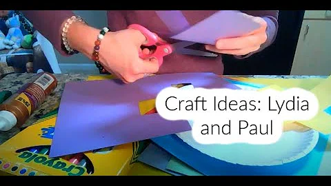 Craft Ideas: Lydia and Paul (Acts 16:9-15 Sunday S...