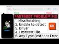 Fix Fastboot MissMatching problem in Any Xiaomi Phones | Fastboot Problem in Pc | Fastboot Error