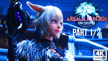 FINAL FANTASY 14: A REALM REBORN All Cutscenes (PART 1/2) Game Movie 4K 60FPS Ultra HD