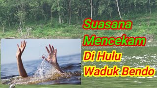 Hari ini ada kejadian yang mencekam di spot nggandok hulu waduk bendo ponorogo