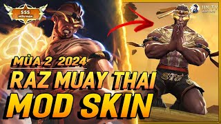 Jin More Ra Mắt Mod Skin Raz Muay Thái Full Hiệu Ứng Mùa 2 S24 Liên Quân Mobile