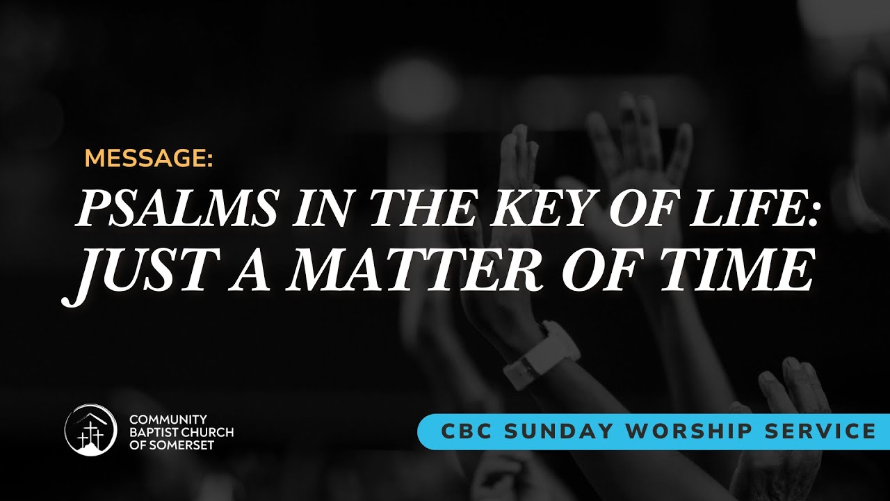 CBC SOMERSET |WORSHIP SERVICE| PSALMS IN THE KEY OF LIFE! (1, 4, 2026)