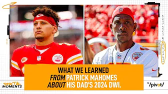 Patrick Mahomes opens up about his father’s DWI in 2024, this is what we learned from it | The Pivot